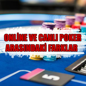 Online poker ile canlı poker arasındaki en büyük farklar nelerdir ? Yazımızda sizler için açıkladık.