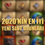 2020'nin en iyi yeni slot oyunları