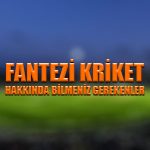 Fantezi kriket hakkında bilmeniz gerekenler